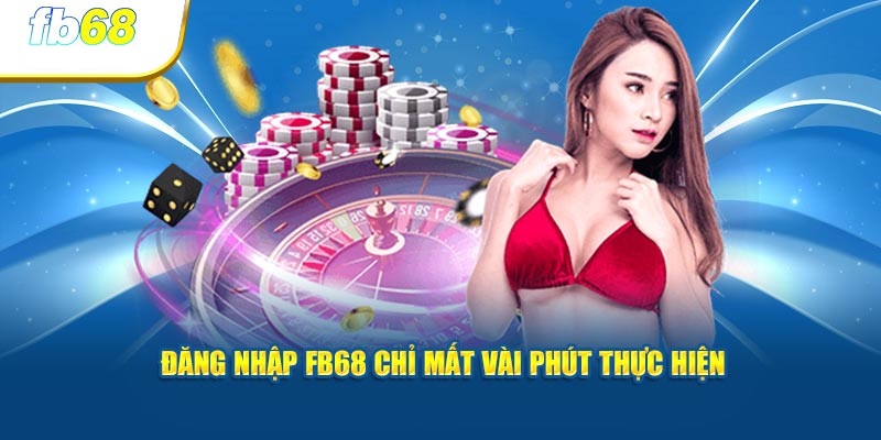 Nhắc nhở hội viên mới thực hiện đăng nhập FB68 lần đầu