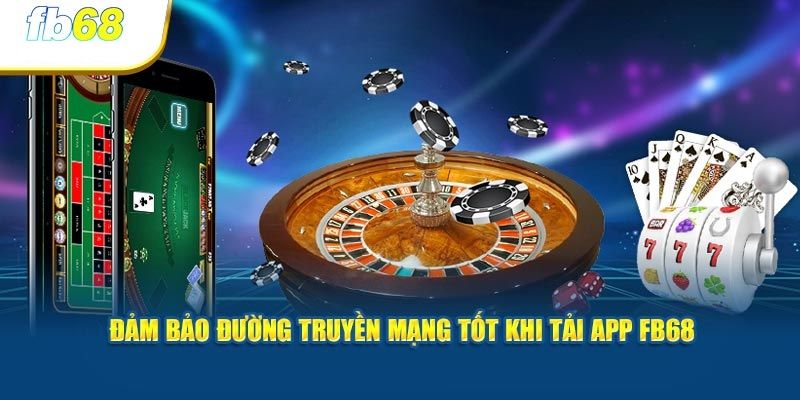 Những điểm phải nhớ trong công tác thực hiện tải app FB68