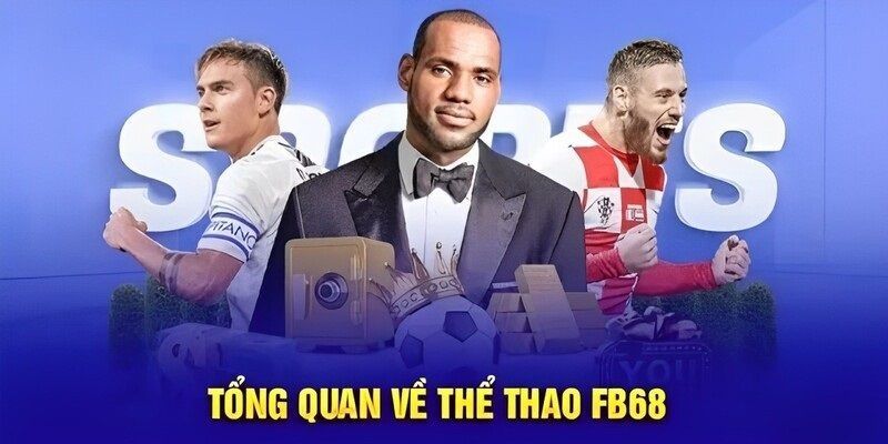 Đôi nét về sảnh cá cược thể thao của nhà cái FB68