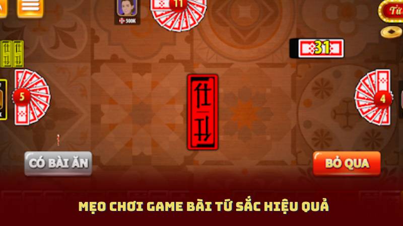 Mẹo chơi Game Bài Tứ Sắc hiệu quả